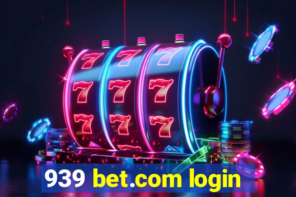 939 bet.com login